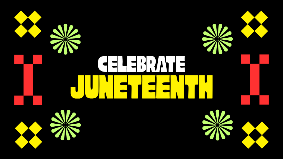 "Celebrate Juneteenth"