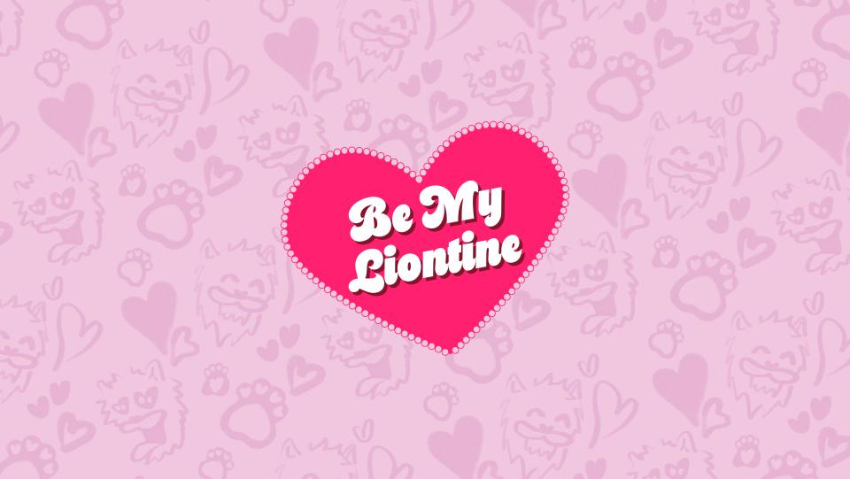 "be my liontine" 